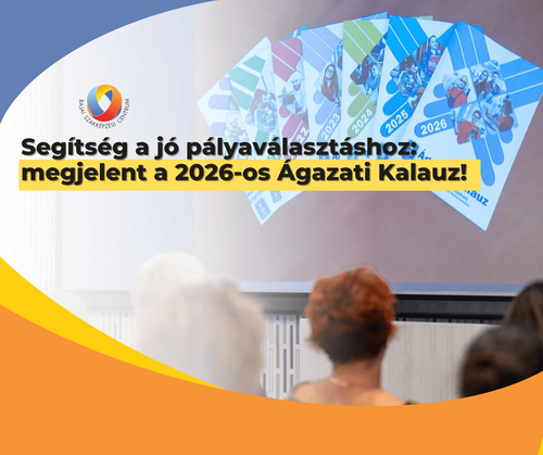 📚 Segítség a jó pályaválasztáshoz: megjelent a 2026-os Ágazati Kalauz!