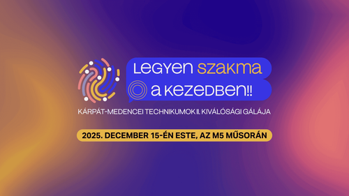 🎓✨ Kárpát-medencei Technikumok II. Kiválósági Gálája 🎓✨